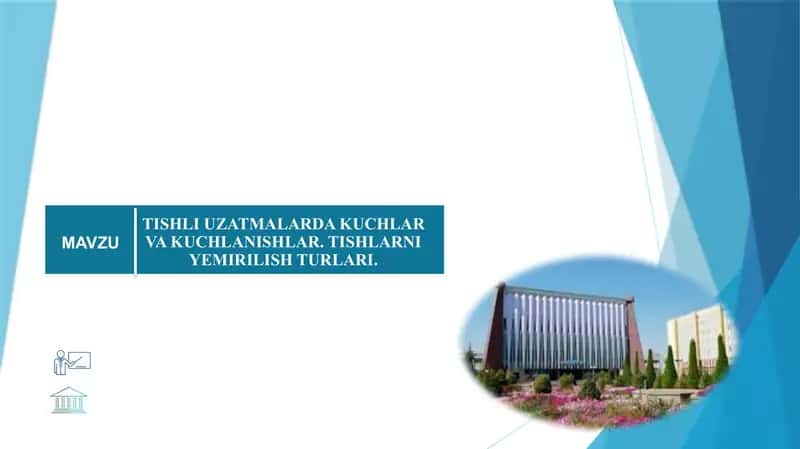 TISHLI UZATMALARDA KUCHLAR VA KUCHLANISHLAR. TISHLARNI YEMIRILISH TURLARI