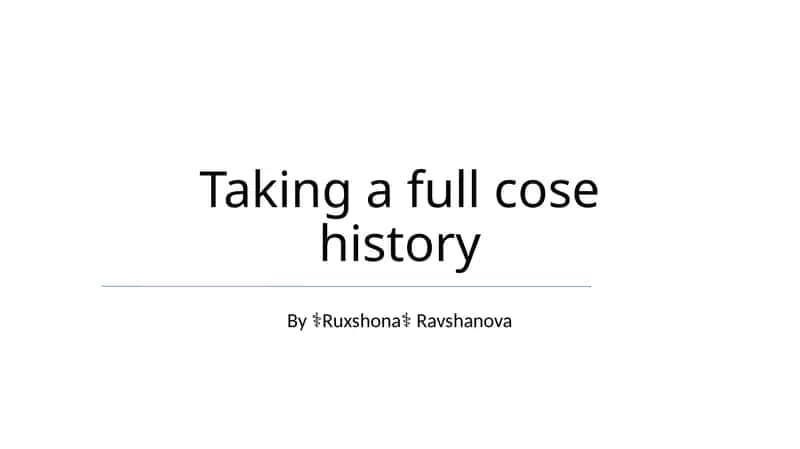 Taking a full cose history