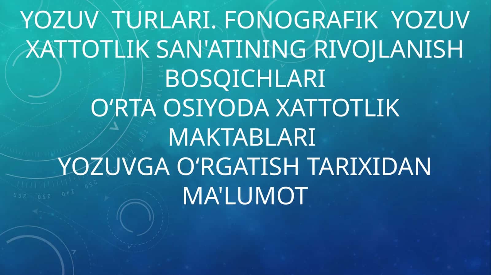 O‘zbek yozuvi va alifbo tarixi haqida ma’lumot