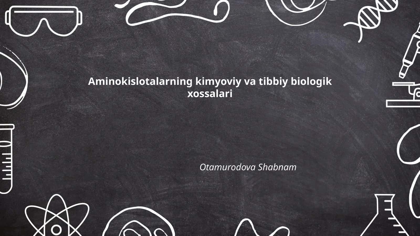 Aminokislotalarning kimyoviy va tibbiy biologik xossalari