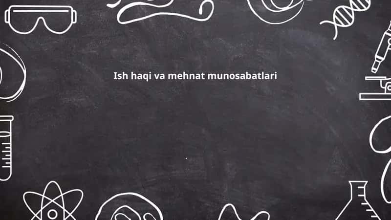 Ish haqi va mehnat munosabatlari