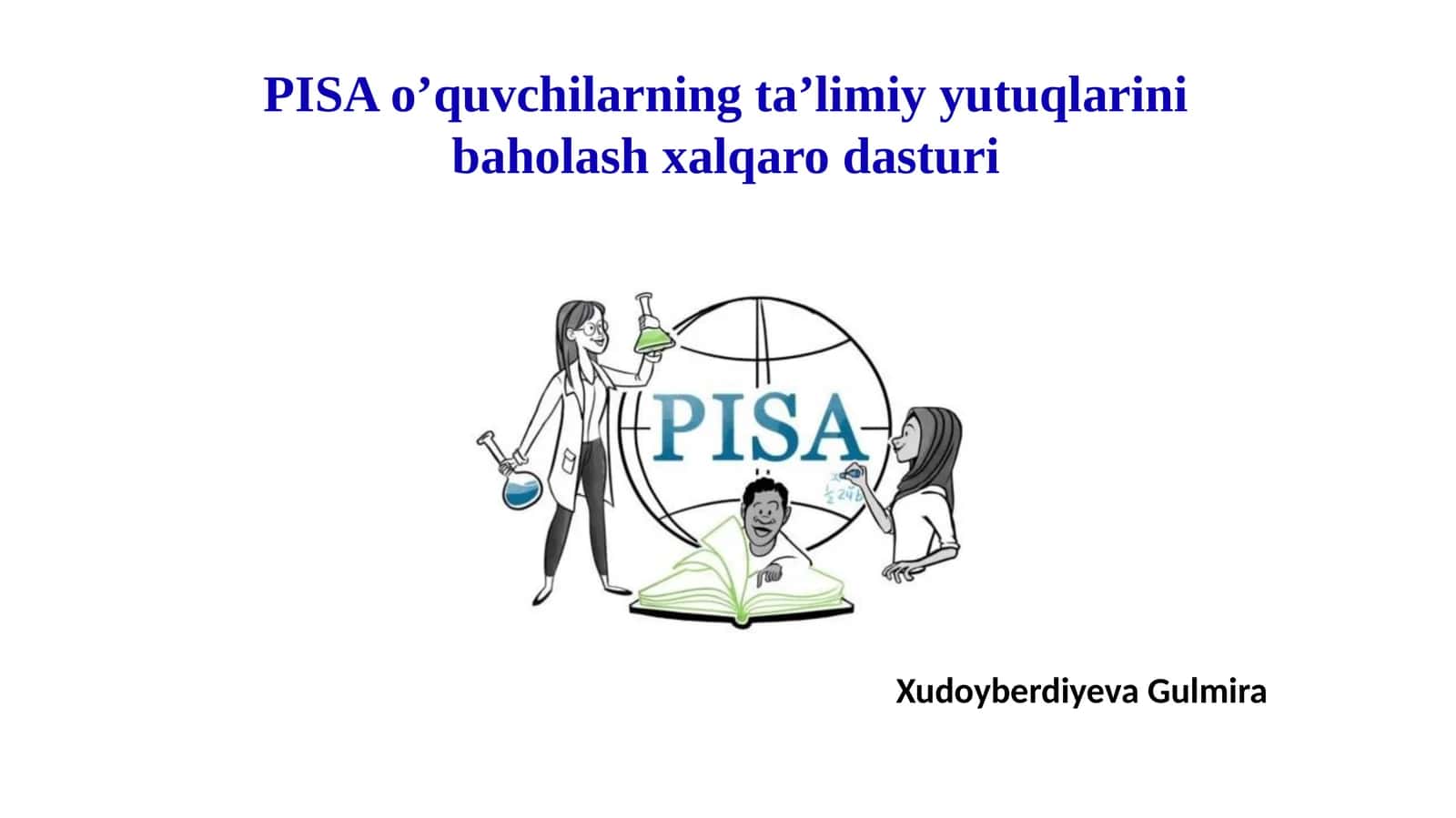 PISA o’quvchilarning ta’limiyyu tuqlarini baholash xalqarodasturi