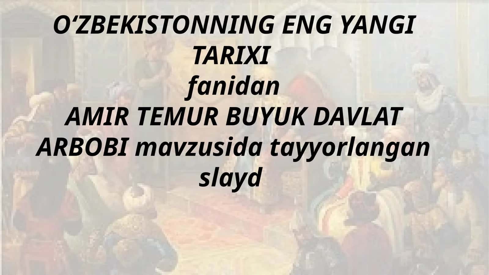 AMIR TEMUR BUYUK DAVLAT ARBOBI