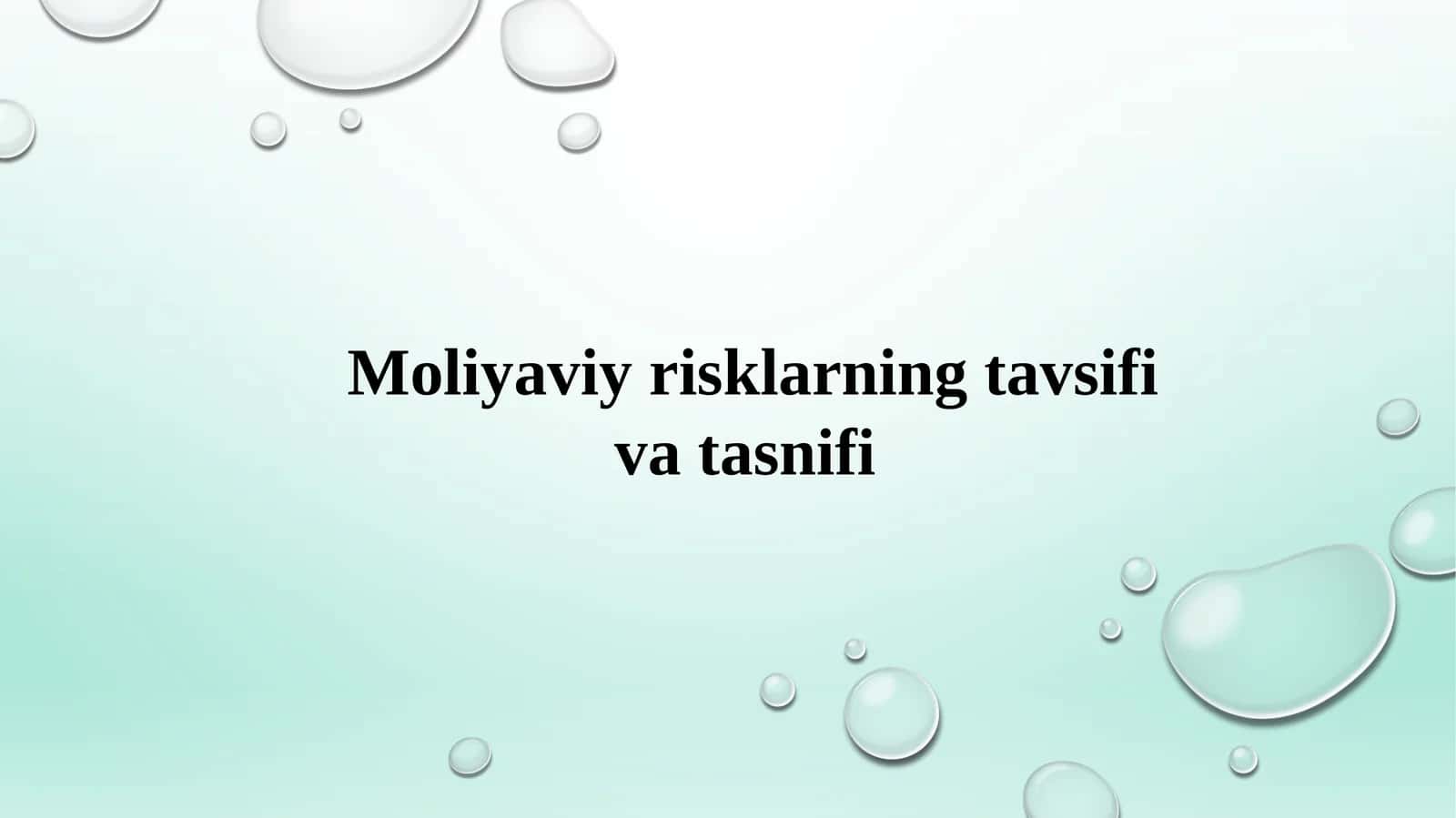 Moliyaviyrisklarning tavsifi va tasnifi