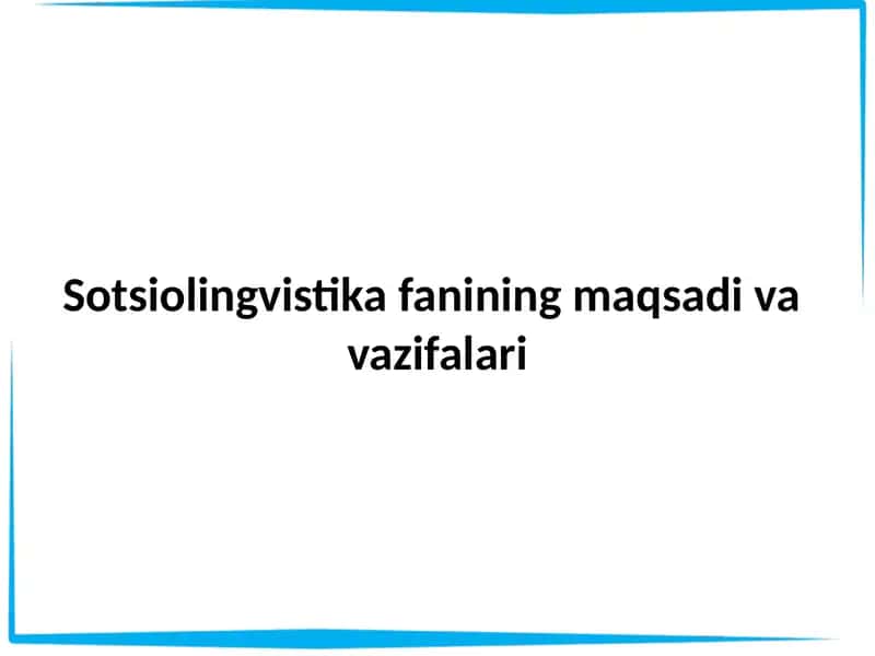 Sotsiolingvistika fanining maqsadi va vazifalari