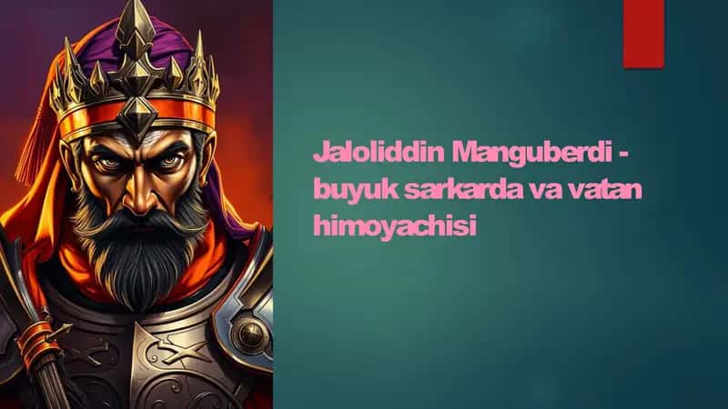 Jaloliddin Manguberdi - buyuk sarkarda va vatan himoyachisi