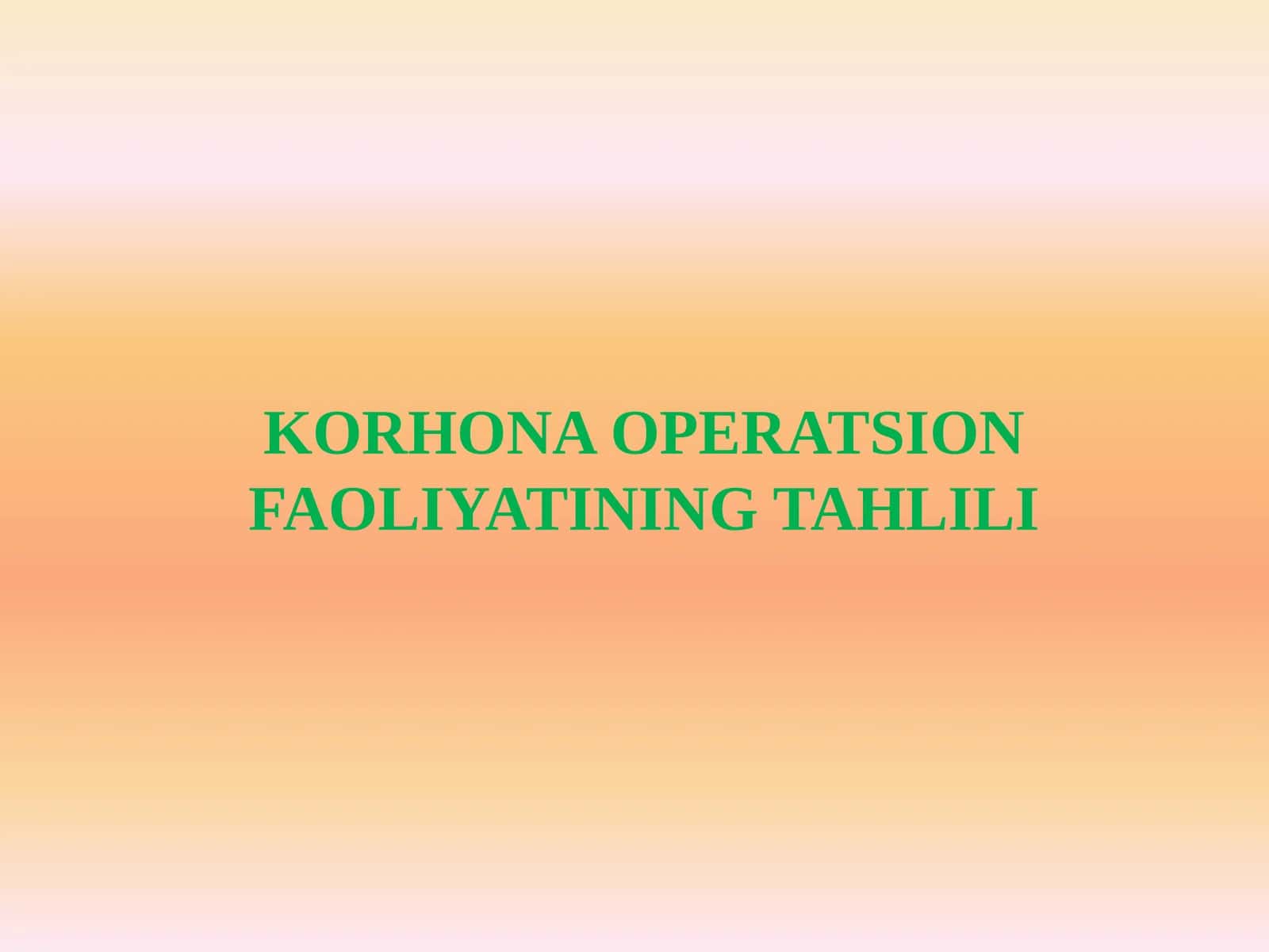 KORHONA OPERATSION FAOLIYATINING TAHLILI