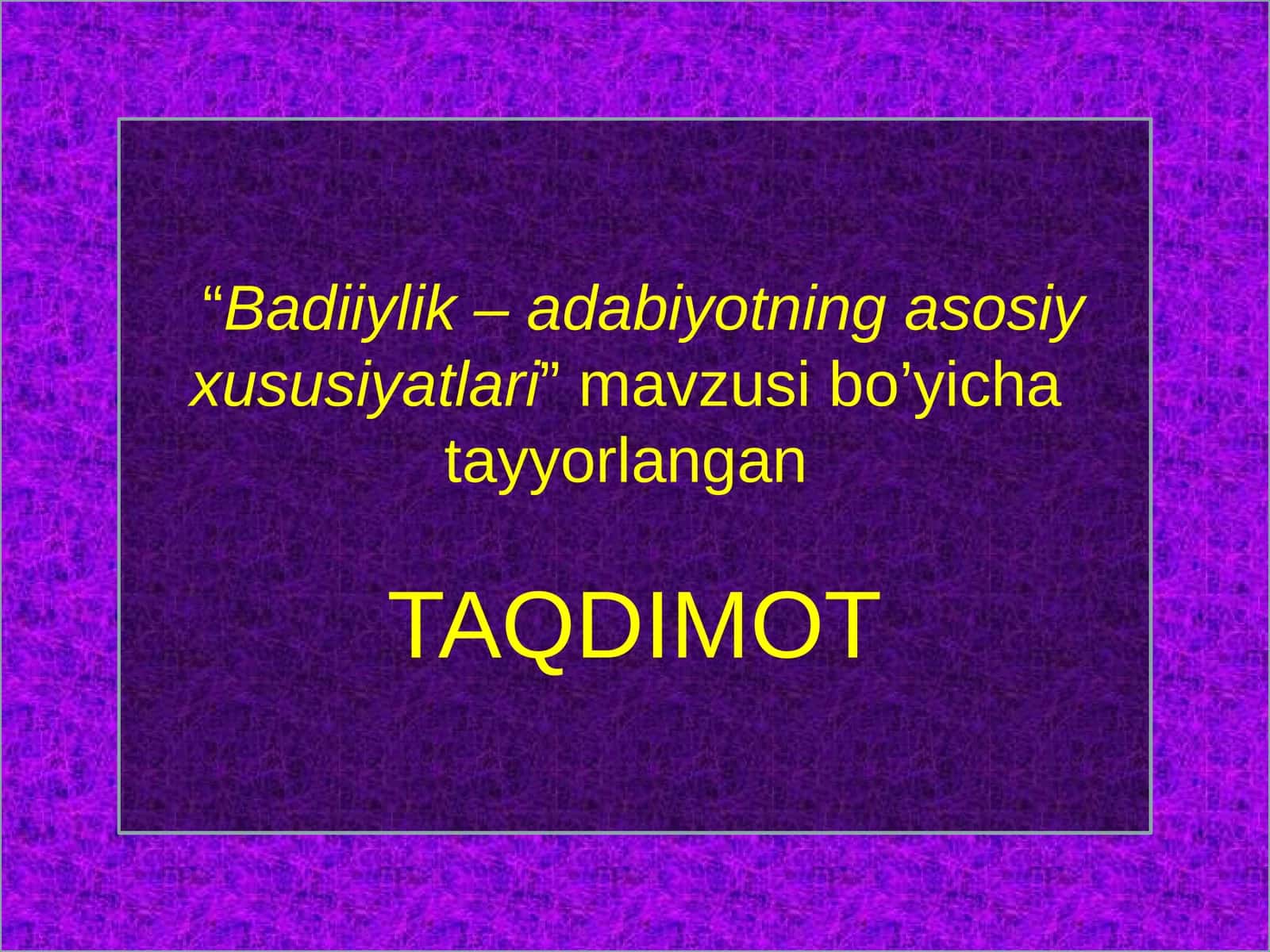 Badiiylik–adabiyotning asosiy xususiyatlari