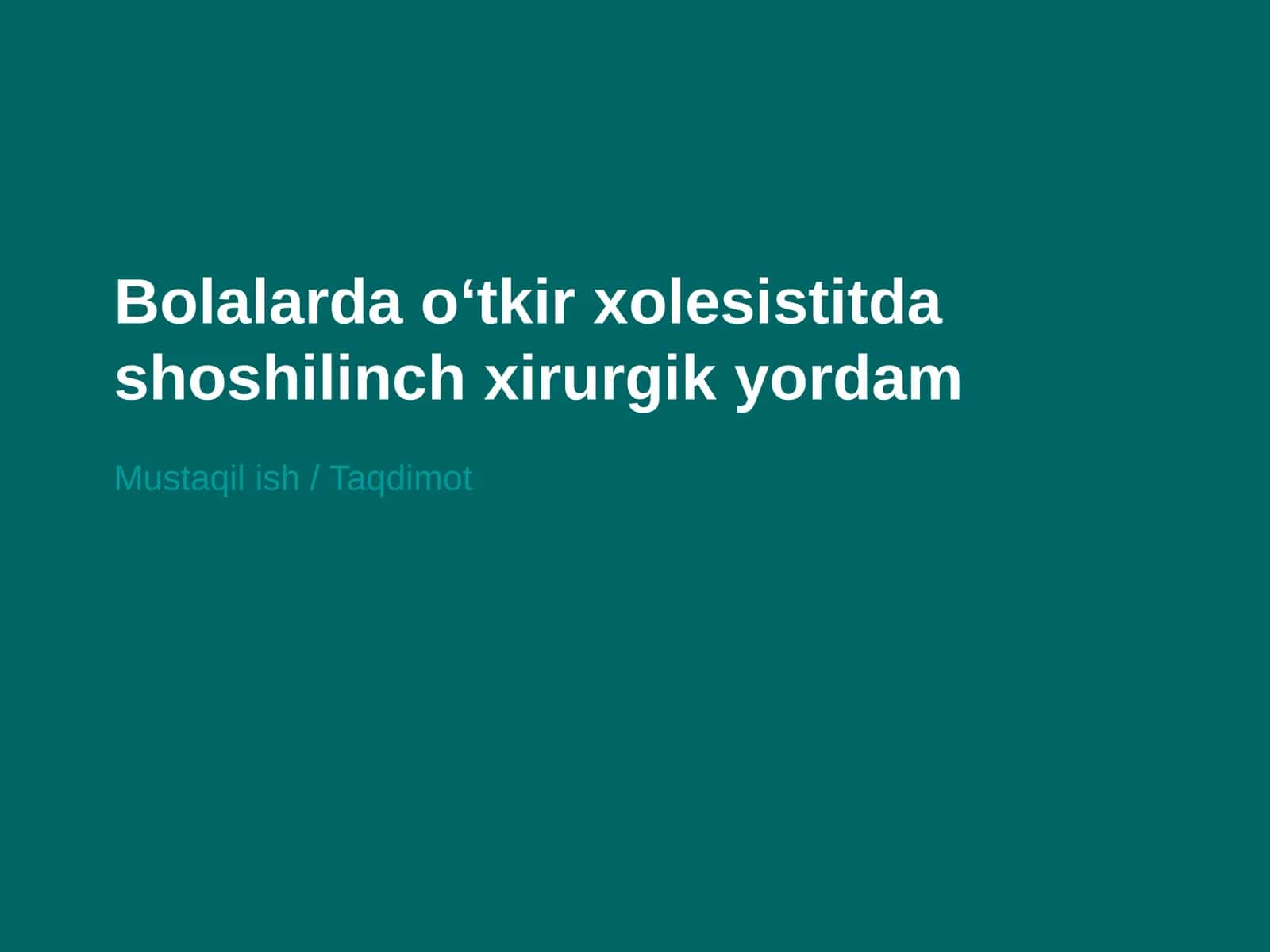 Bolalarda o‘tkir xolesistitda shoshilinch xirurgik yordam