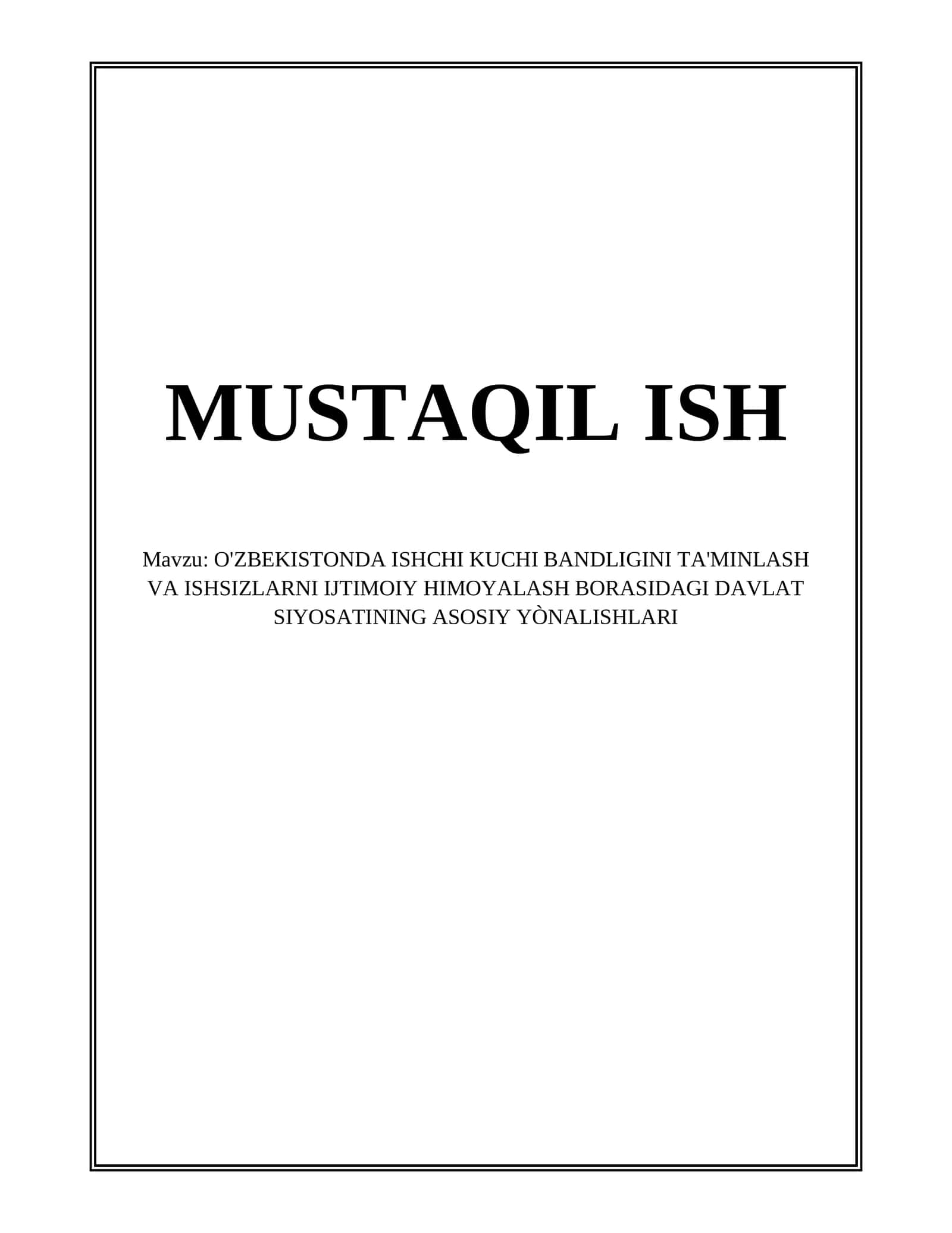 O'ZBEKISTONDA ISHCHI KUCHI BANDLIGINI TA'MINLASH VA ISHSIZLARNI IJTIMOIY HIMOYALASH BORASIDAGI DAVLAT SIYOSATI