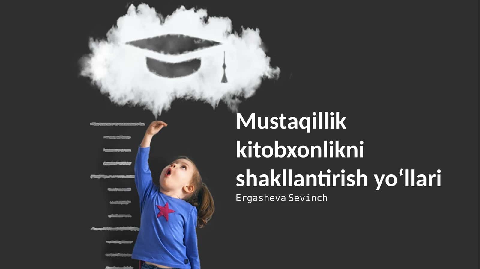 Mustaqillik kitobxonlikni shakllantirish yoʻllari