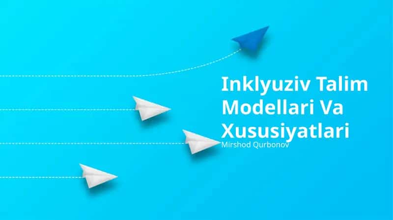 Inklyuziv Talim Modellari Va Xususiyatlari