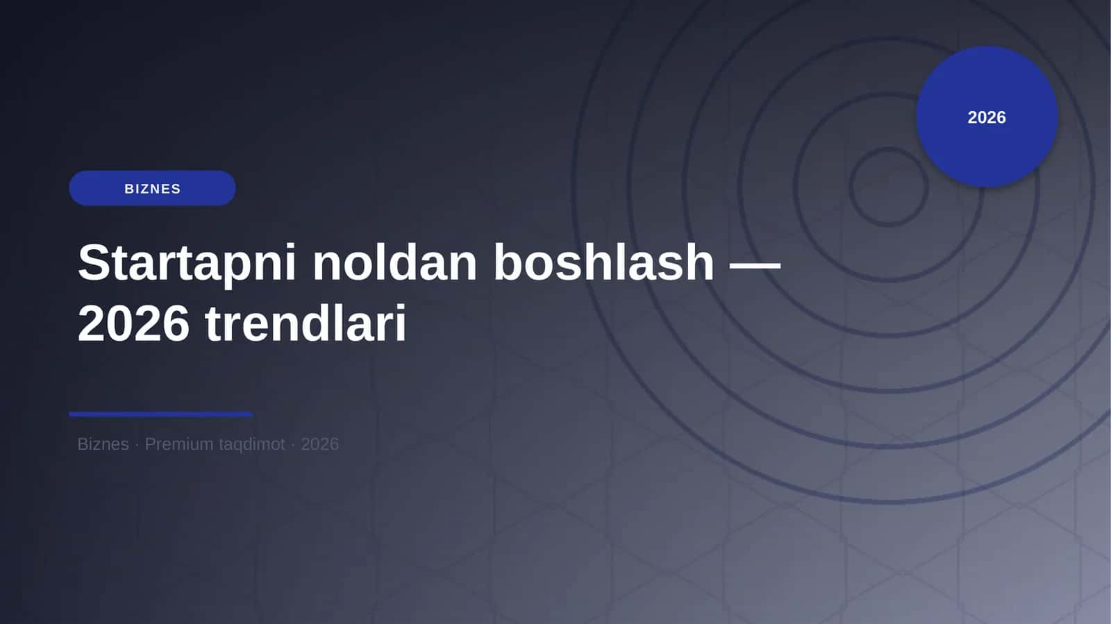 Startapni noldan boshlash — 2026 trendlari