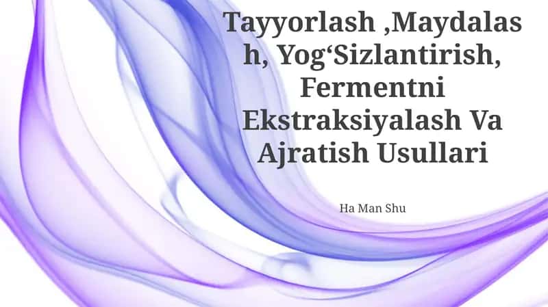 OʻSimliklarni Tayyorlash,Maydalash, YogʻSizlantirish, Fermentni Ekstraksiyalash Va Ajratish Usullari