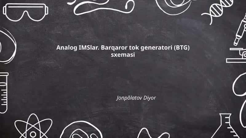 Analog IMSlar. Barqaror tok generatori (BTG) sxemasi