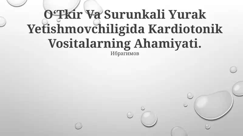 O‘Tkir Va Surunkali Yurak Yetishmovchiligida Kardiotonik Vositalarning Ahamiyati