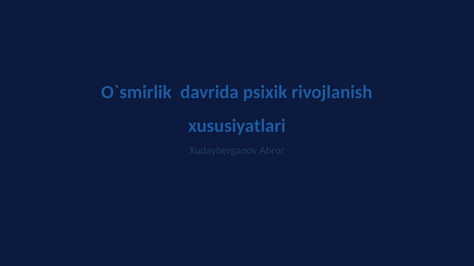 O`smirlik davrida psixikrivojlanish xususiyatlari
