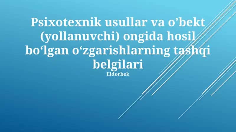 Psixotexnik usullar va o’bekt (yollanuvchi) ongida hosil bo‘lgan o‘zgarishlarning tashqi belgilari