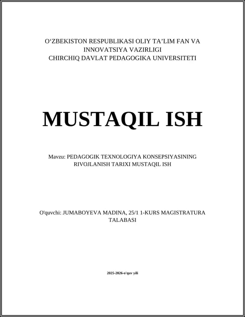 PEDAGOGIK TEXNOLOGIYA KONSEPSIYASINING RIVOJLANISH TARIXI MUSTAQIL ISH