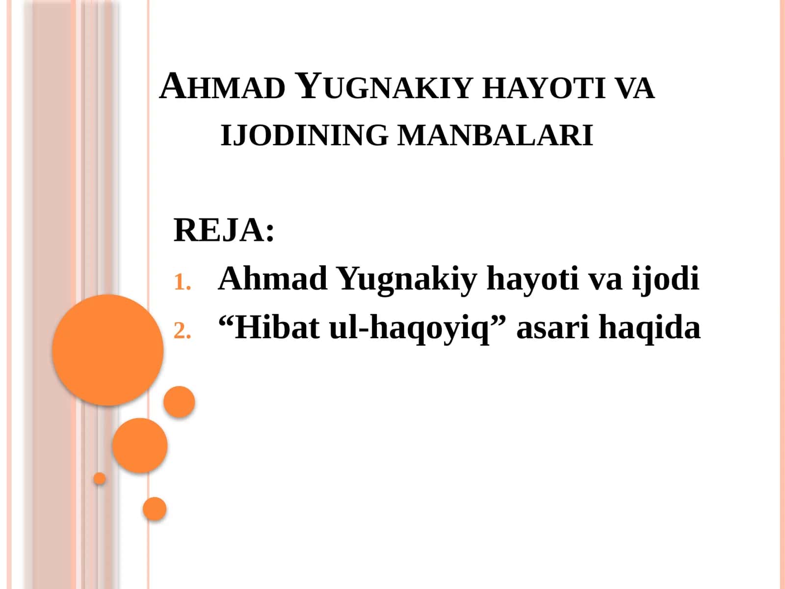 AhmadYugnakiy hayoti vaijodining manbalari