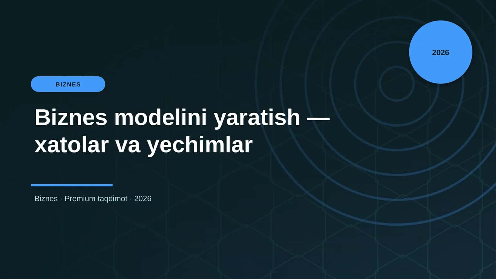 Biznes modelini yaratish — xatolar va yechimlar