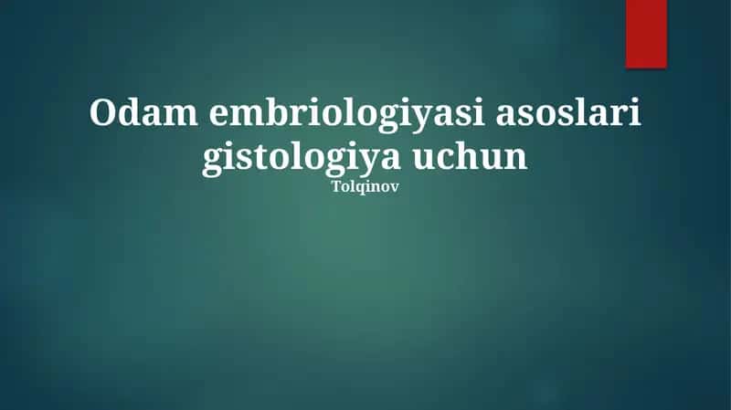 Odamlar embriologiyasi asoslari gistologiyasi uchun