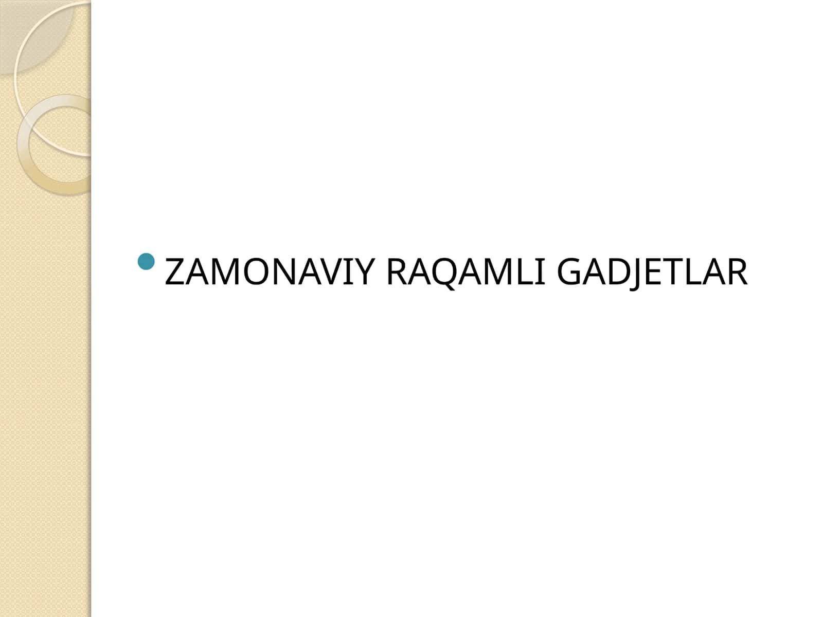 ZAMONAVIY RAQAMLI GADJETLAR