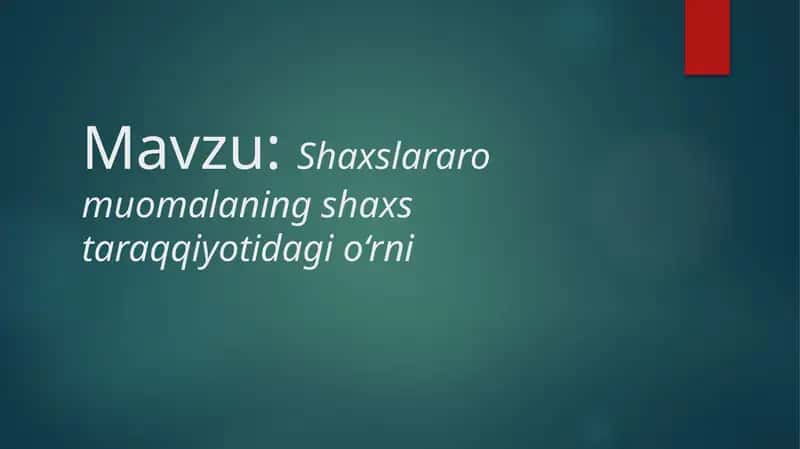Shaxslararo muomalaning shaxs taraqqiyotidagi o‘rni