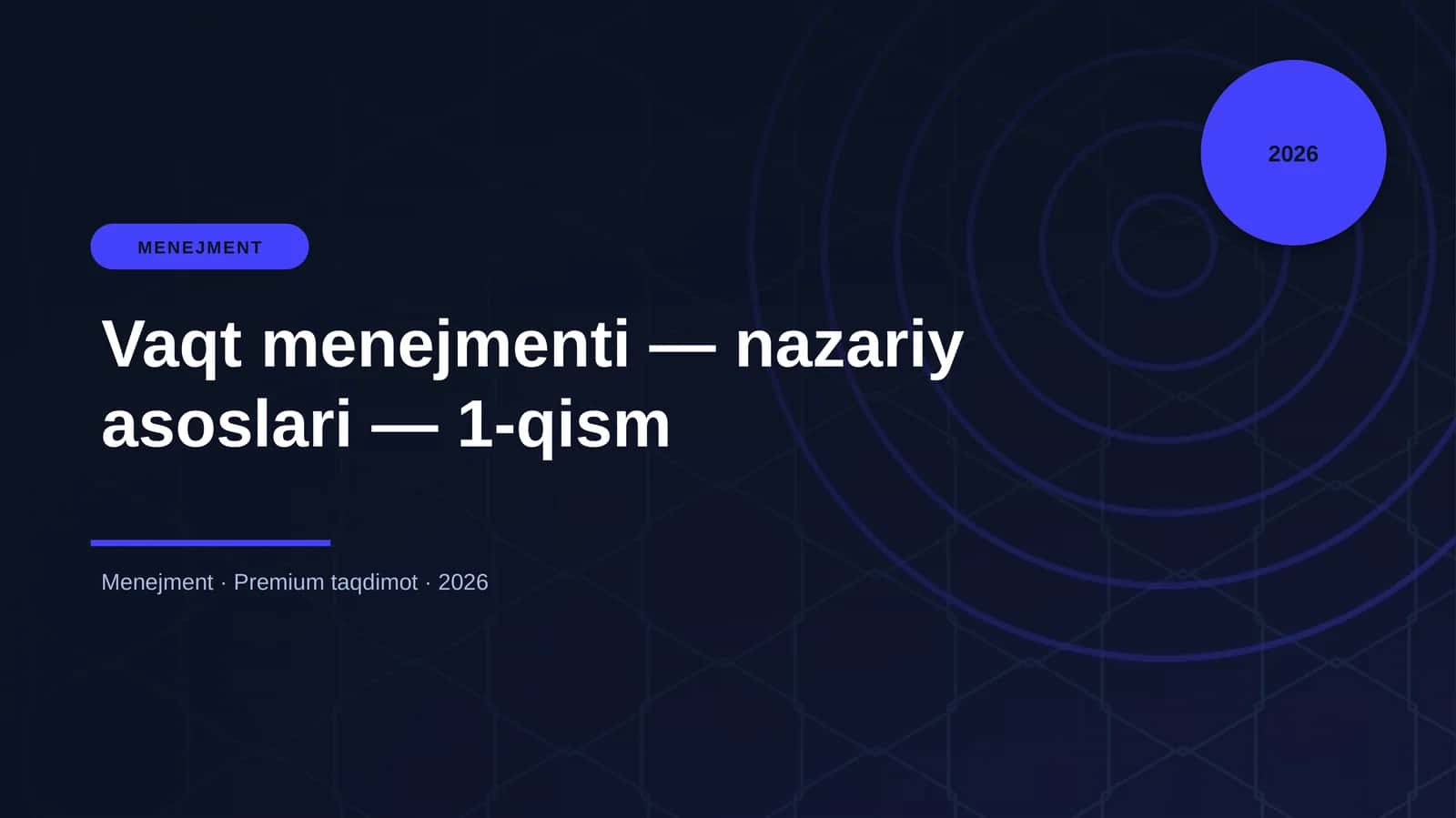 Vaqt menejmenti — nazariy asoslari — 1-qism