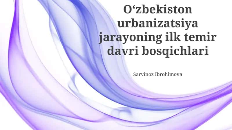 Oʻzbekiston urbanizatsiya jarayoning ilk temir davri bosqichlari