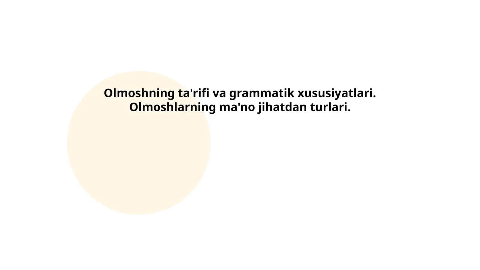 Olmoshning ta'rifi va grammatik xususiyatlari. Olmoshlarning ma'no jihatdan turlari