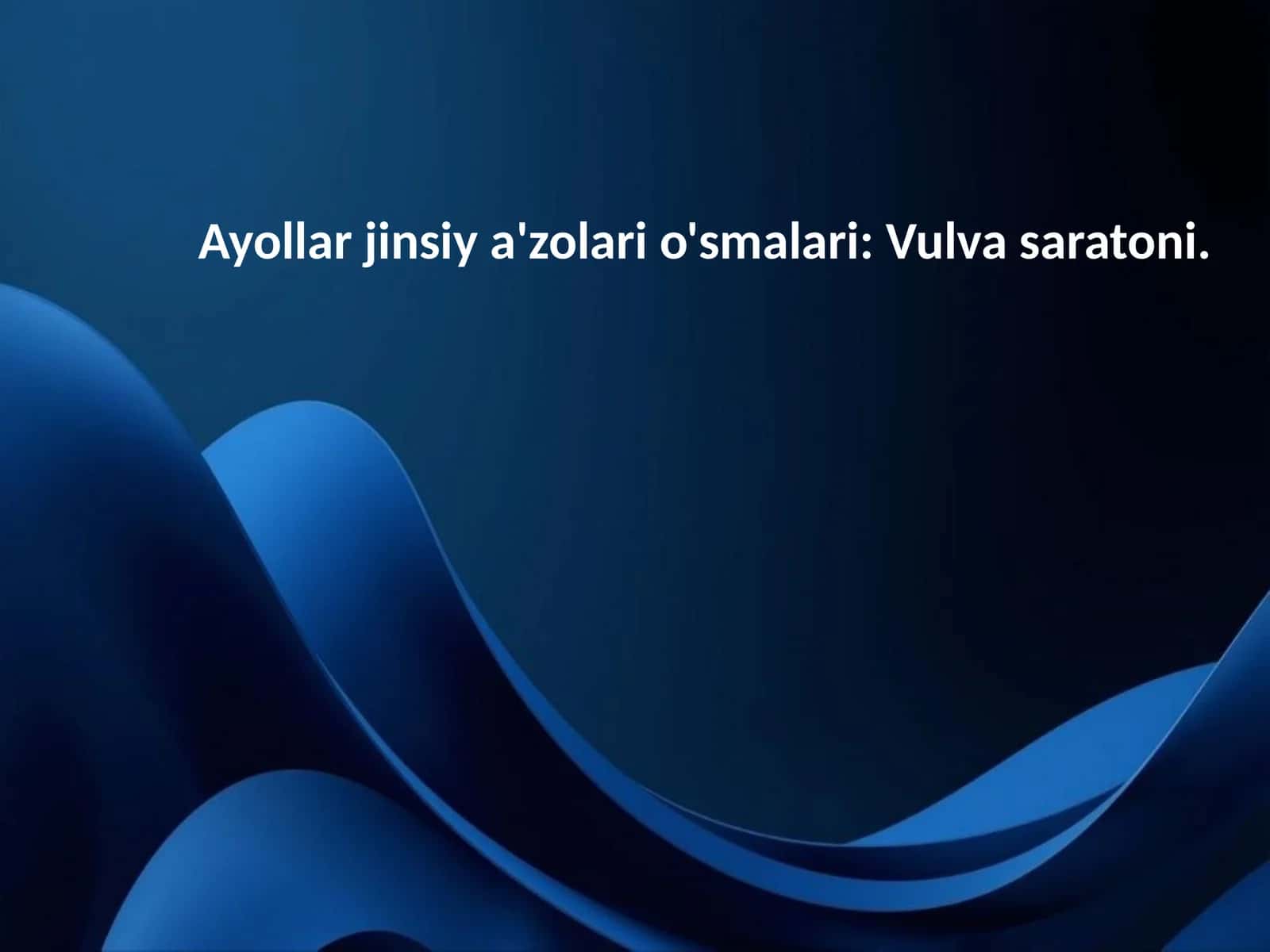 Vulva saratoni Ayollar jinsiy a'zolari o‘sma kasalliklari