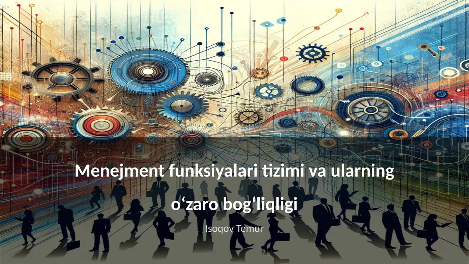 Menejment funksiyalari tizimi va ularning o‘zaro bog‘liqligi