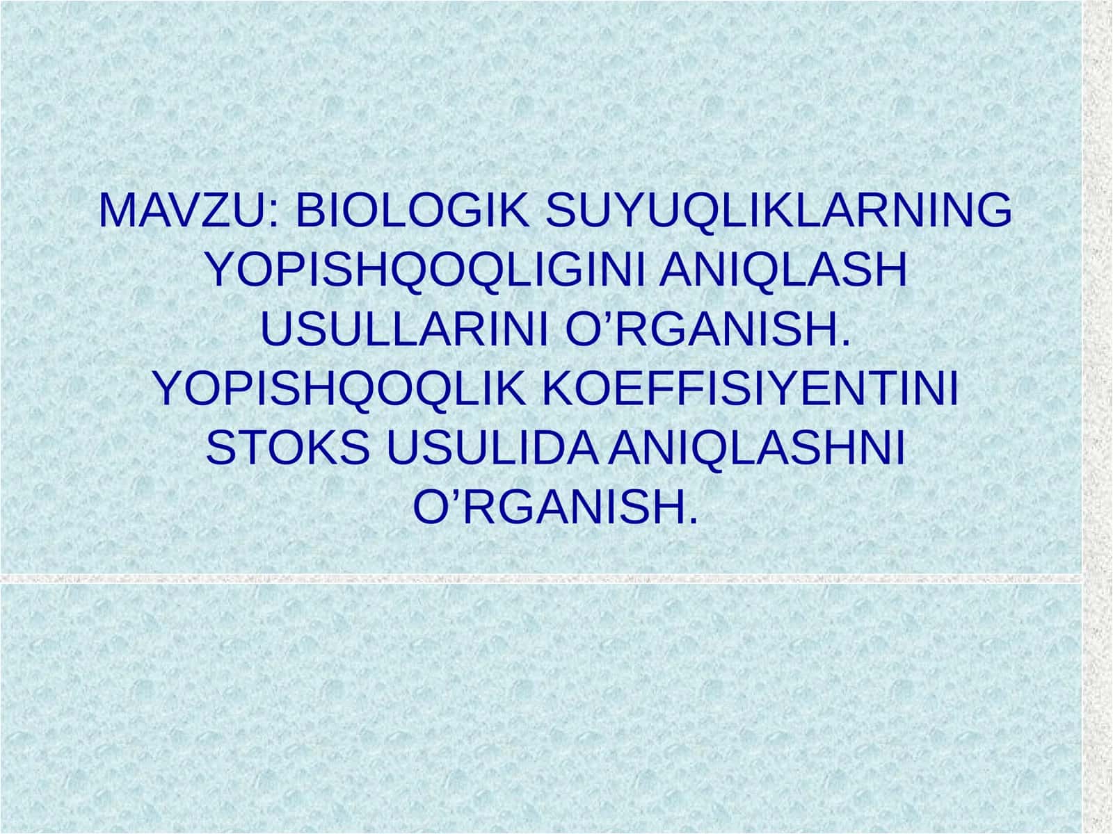 BIOLOGIK SUYUQLIKLARNING YOPISHQOQLIGINI ANIQLASH USULLARINI O’RGANISH