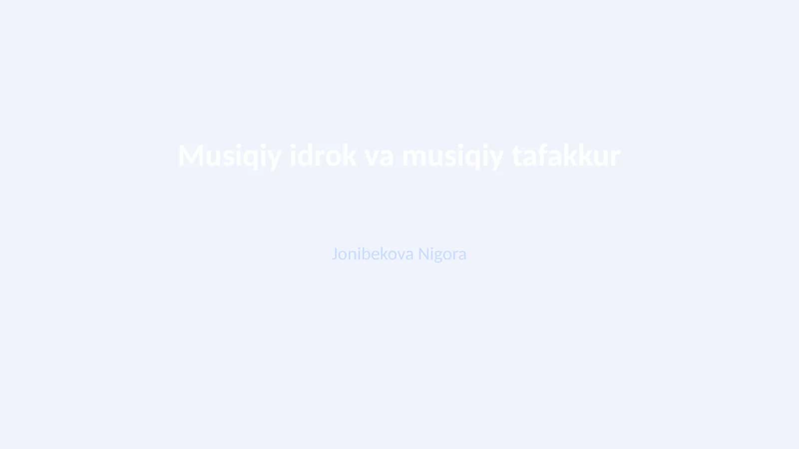 Musiqiy idrok va musiqiy tafakkur