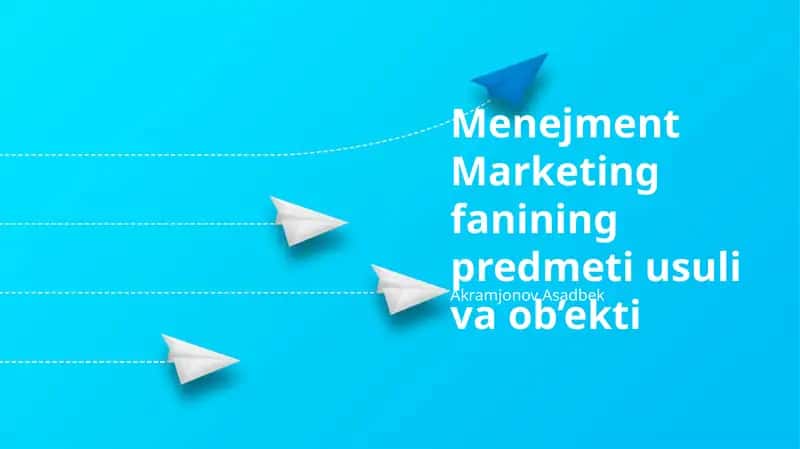 Menejment Marketing fanining predmeti usuli va ob’ekti