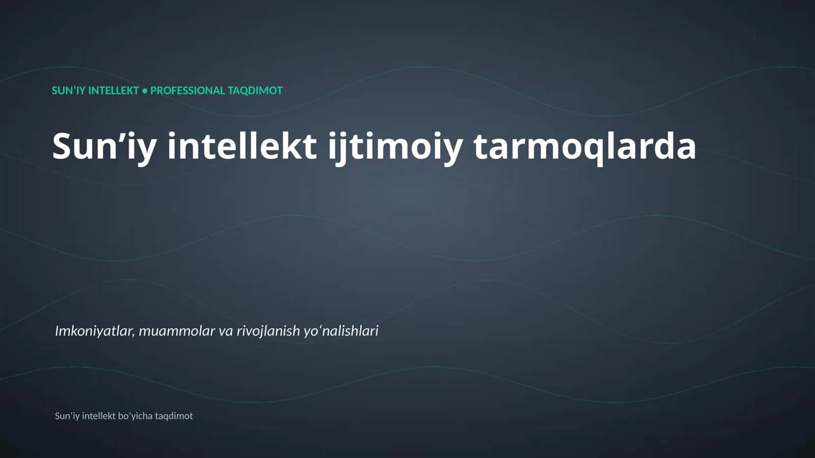 SUNʼIY INTELLEKT • PROFESSIONAL TAQDIMOT