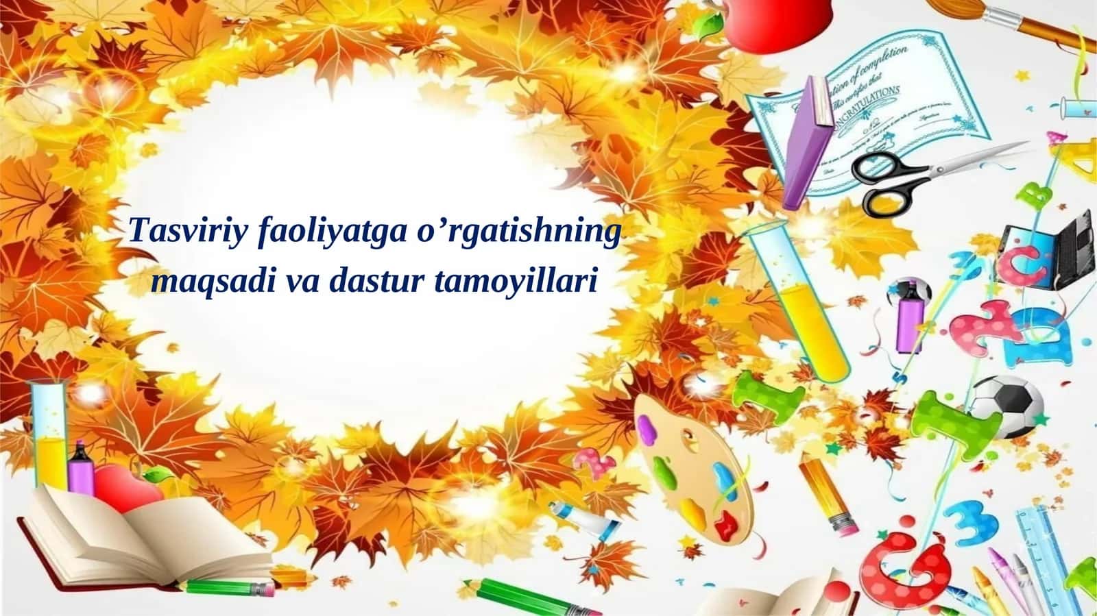 Tasviriy faoliyatga o’rgatishning maqsadi va dastur tamoyillari