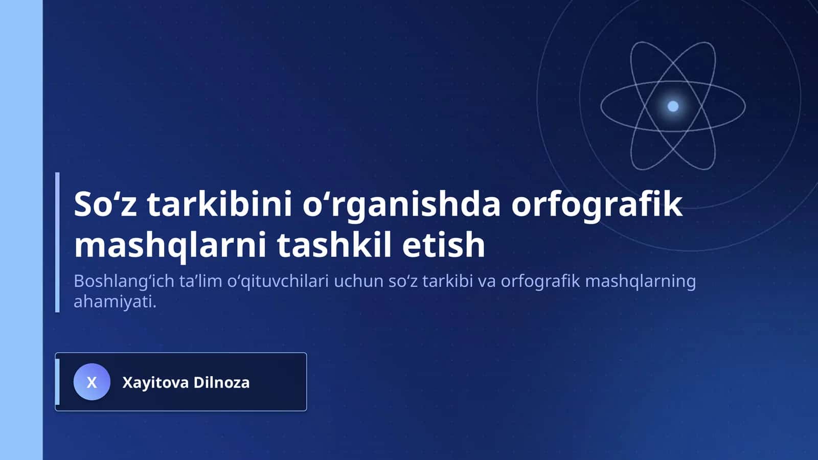 Soʻz tarkibini oʻrganishda orfografik mashqlarni tashkil etish