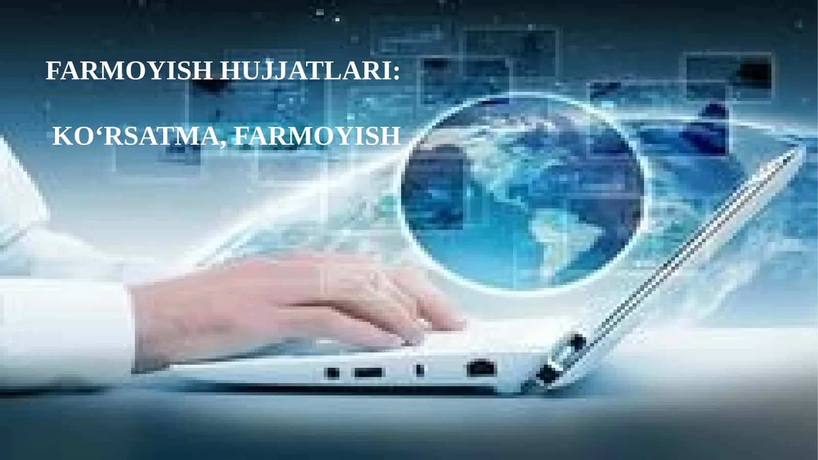 FARMOYISH HUJJATLARI: KO‘RSATMA, FARMOYISH