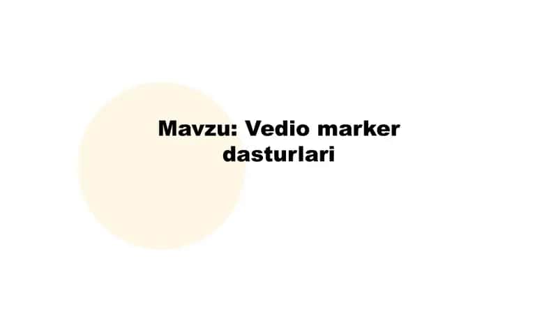 Vedio marker dasturlari