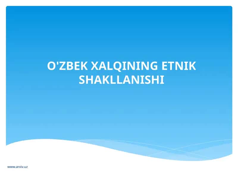 O'zbek Xalqining Etnik Shakllanishi