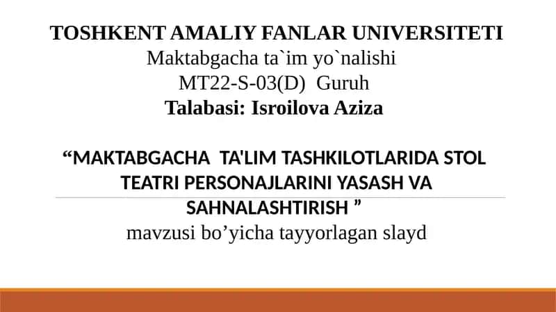 MAKTABGACHA TA'LIM TASHKILOTLARIDA STOL TEATRI PERSONAJLARINI YASASH VA SAHNALASHTIRISH .pptx