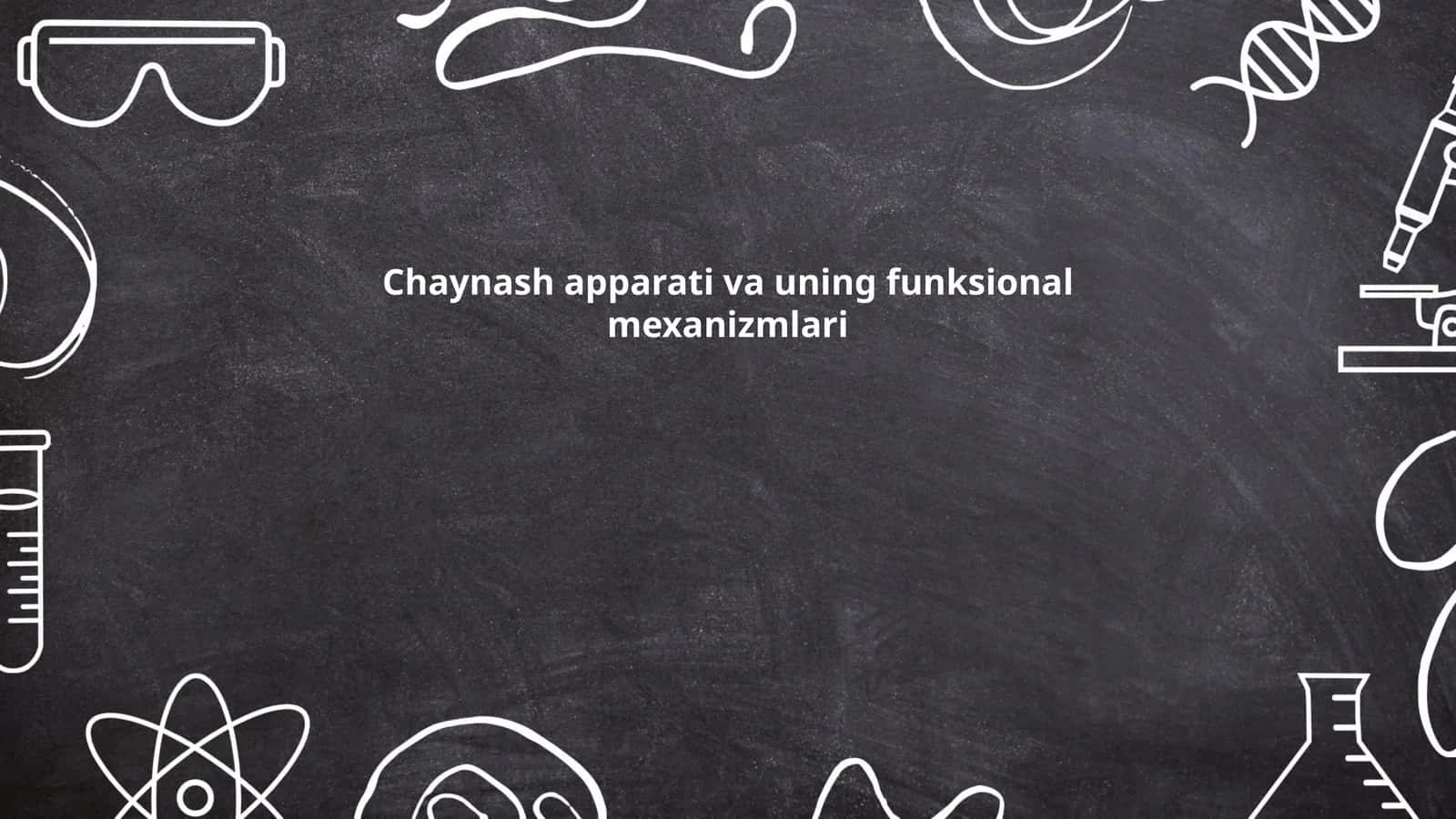 Chaynash apparati va uning funksional mexanizmlari