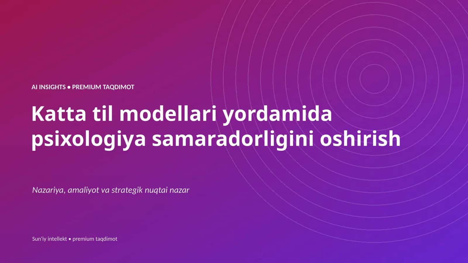 Katta til modellari yordamida psixologiya samaradorligini oshirish