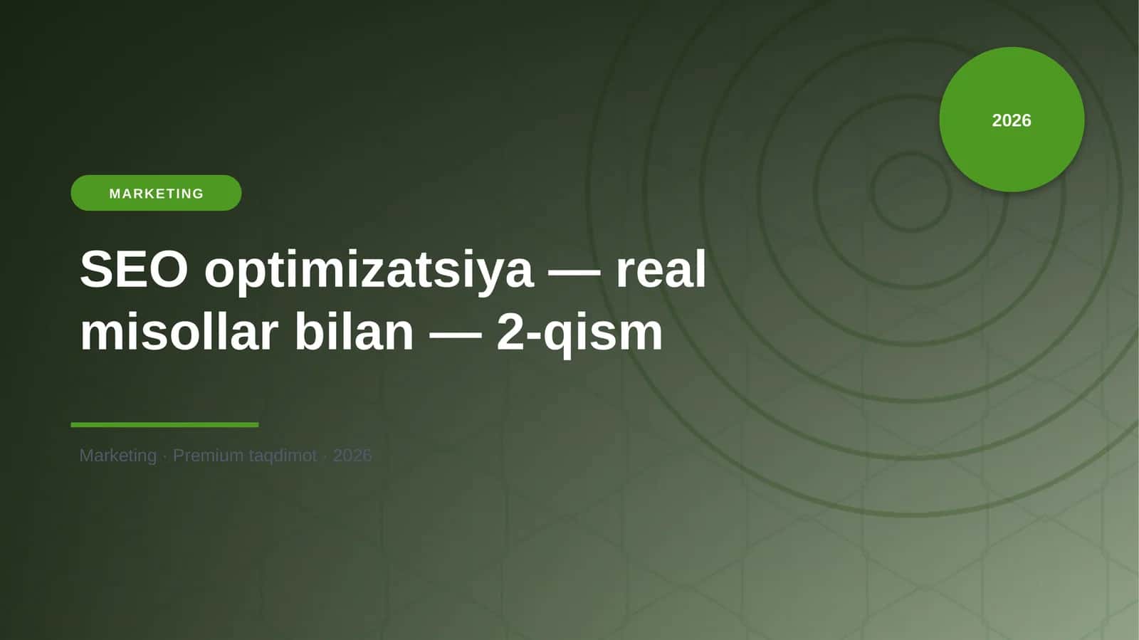SEO optimizatsiya — real misollar bilan — 2-qism