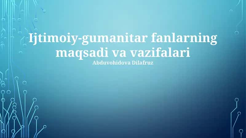 Ijtimoiy-gumanitar fanlarning maqsadi va vazifalari