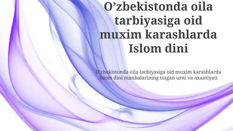 Islomning oilaviy tarbiyadagi o'rni: Kirish