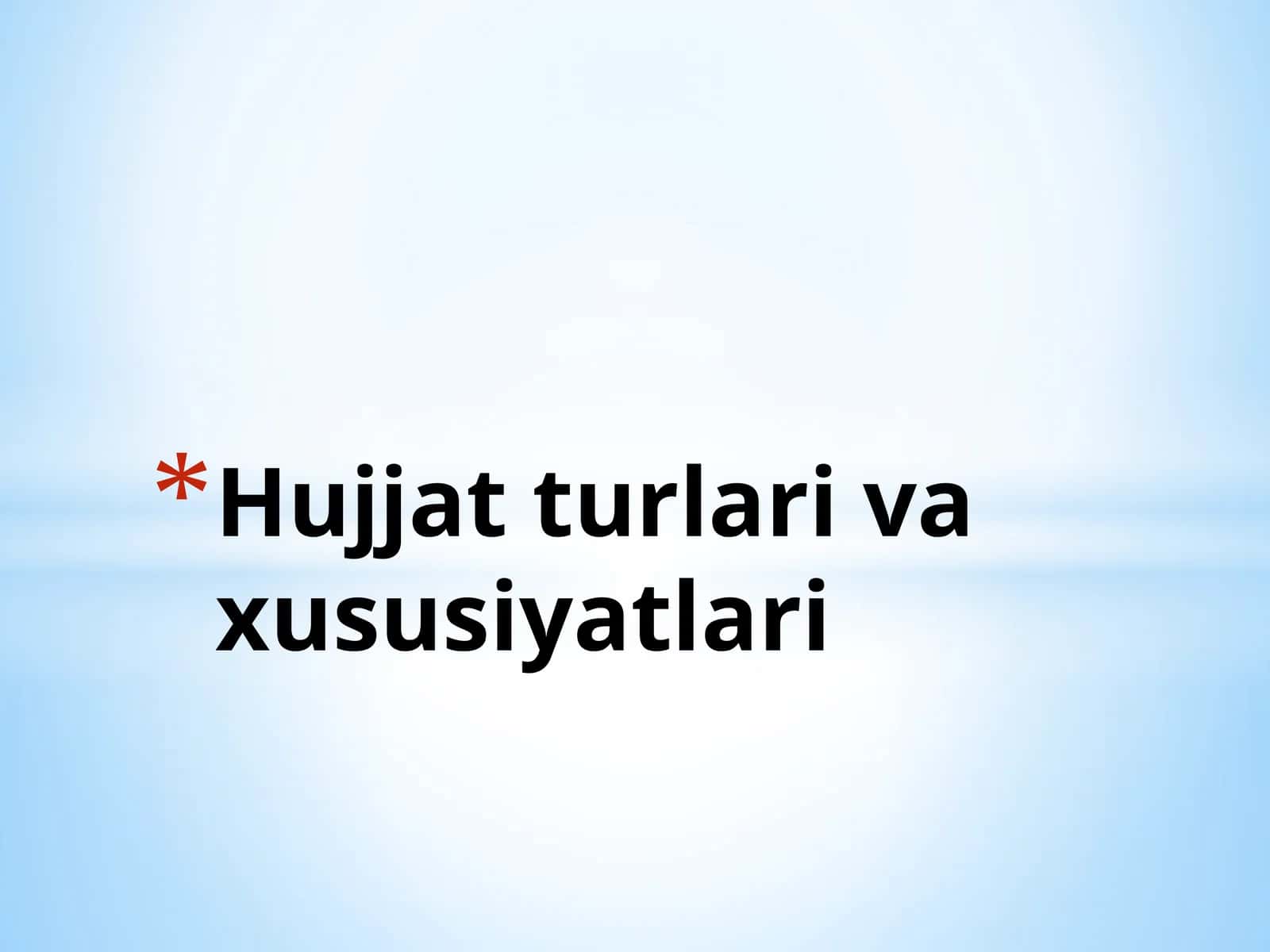 Hujjat turlari va xususiyatlari