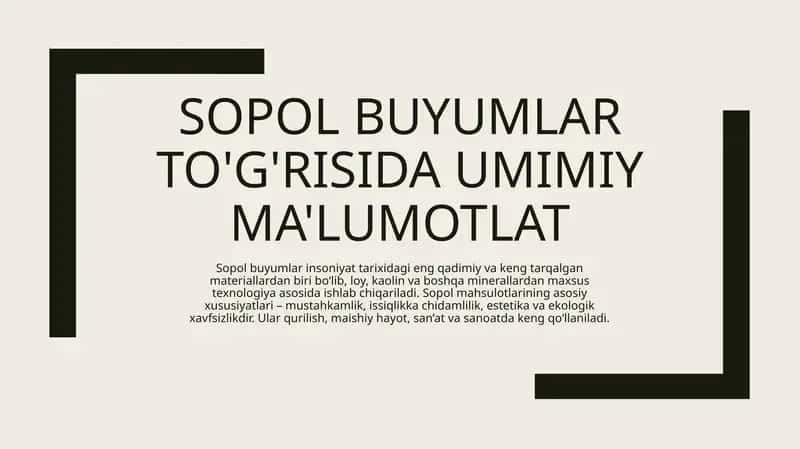 Sopol buyumlar to'g'risida umimiy ma'lumotlat
